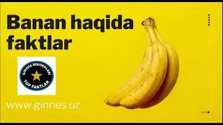 Banan haqida faktlar
