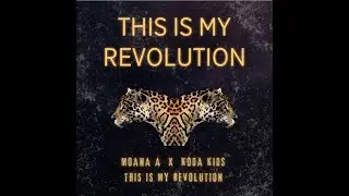 THIS IS MY REVOLUTION - Koda Kids, Moana A (lyric video)