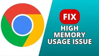 How to Fix Chrome High Memory Usage 2024?