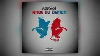 AstroGodwin - Ange ou Démon (Prod by ZarnoMixBeat)