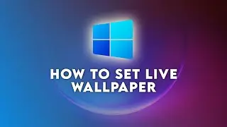 How to Set Live Wallpaper on Windows 11 PC