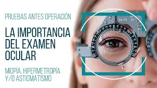 La importancia del examen ocular antes de la operación de miopía