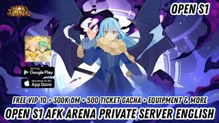 OPEN S1 AFK ARENA P-SERVER ENGLISH - FREE VIP 10 + 300K DM + 500 TICKET GACHA + EQUIPMENT & MORE