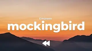Eminem - Mockingbird | Lyrics