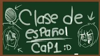 MINI SCHOOL OF CREEPY- (MSOC)- EP. #1- CLASE DE ESPAÑOL!
