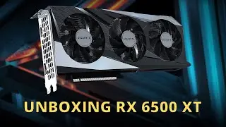 AMD RADEON GIGABYTE RX 6500 XT UNBOXING