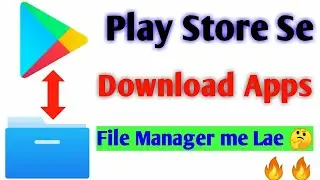 Play store se download apps file manager me kaise lae|how to download play store app in file manager