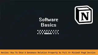 Notion: How To Show A Database Relation Property As Full Or Minimal Page Section