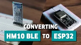 Converting HM10 Bluetooth to ESP32 | Arduino in Your Car Series