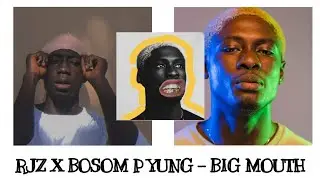 RJZ - Big Mouth (Bad News) ft Bosom P_ Yung