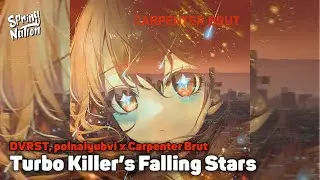 DVRST, polnalyubvi x Carpenter Brut - Turbo Killer's Falling Stars (Spring Nation Mashup)