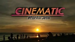 CINEMATIC PANTAI JETIS