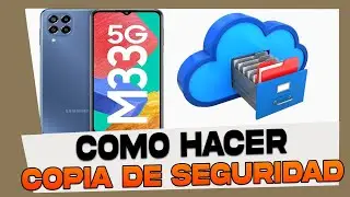 Como Hacer Copia de Seguridad en Samsung Galaxy M33