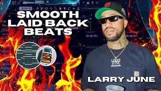 How To Make Smooth Laid Back Beats For Larry June In FL Studio 20 |