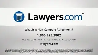 Lawyers.com Answers: What Is A Non-Compete Agreement?