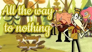 All The Way To Nothing (Lyrics) | Big Country Bluegrass