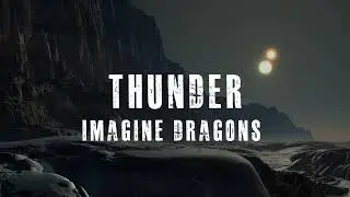THUNDER -Imagine Dragons || Lyrics