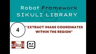 4 | Sikuli - Robot Framework | Extract Coordinates from the Image