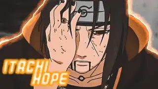 I T A C H I「EDIT AMV」| HOPE - XXXTENATCION