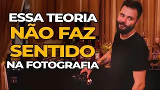 Essa teoria não faz sentido na fotografia | 