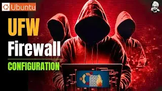 Linux Security: Complete Guide to Configuring UFW Firewall in Ubuntu |  Uncomplicated Firewall #ufw