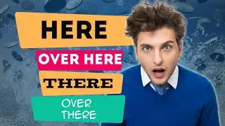 There y over there/ Here over here diferencia