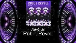Alexgrohl - Robot Revolt