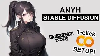 AnyH - Stable Diffusion 1-CLICK Google Colab Setup