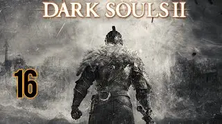 Dark Souls II - Босс: Колесница Палача! #16