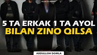 Abdulloh domla 1 Ayol bilan 5 Erkak Zino Qilsa
