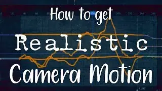 How to get realistic camera motion in blender 2.8