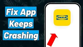 How to Fix And Solve IKEA App Keeps Crashing