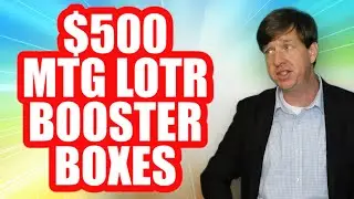 $500 LOTR Booster Boxes!! - MTG Is Out Of Control