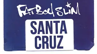Fatboy Slim - Santa Cruz (Official Audio)