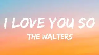 The Walters - I Love You So (lyrics)