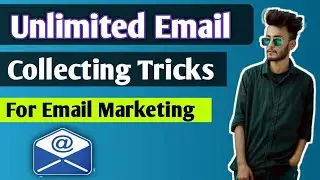 Unlimited Email Collecting Tricks For Email Marketing | Free Email Marketing Trick