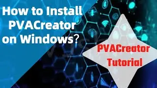 How to Install PVACreator on Windows？-- PVACreator Windows Tutorial