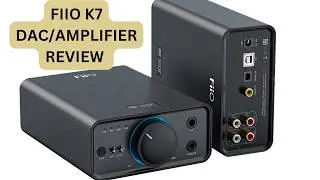 FiiO K7 Balanced Headphone DAC/Amp Review 