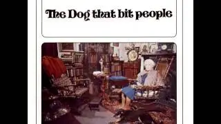 The Dog That Bit People - The Dog That Bit People (1971)