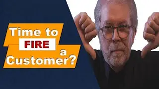 When Is It Time to Fire a Customer?