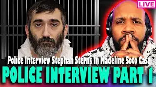 NOTHING BUT LIES! Police Interview Stephan Sterns In Madeline Soto Case Part 1