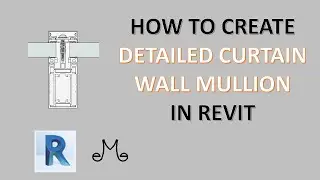 Revit tutorials - create detailed curtain wall mullion