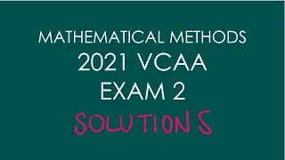 2021 VCAA Examination 2 | Unit 3 and 4 VCE Maths Methods