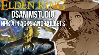 DSAnimStudio : Adding NPC Bullets & Attacks  | Elden Ring Modding Guide