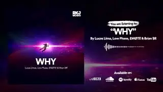 Lucas Limas, Low Phase, EMØTE & Brian BR - Why