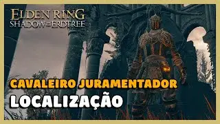 ELDEN RING DLC: CAVALEIRO JURAMENTADOR - LOCALIZAÇÃO