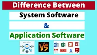Difference between System Software and Application Software