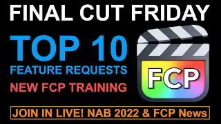 Final Cut Friday! TOP 10 Feature List for Final Cut Pro