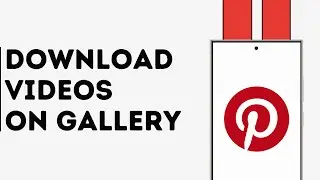 How to Download Pinterest Videos on Gallery