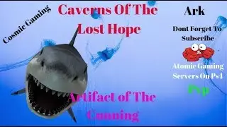 ARK:Atomic Servers:Caverns Of Lost Hope,Artifact Of The Cunning,Island